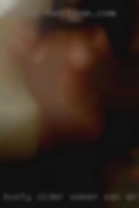 Busty older women in San Antonio or sexy black women.