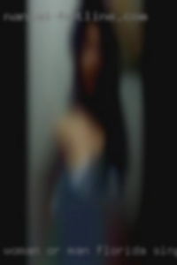 Woman Florida single swingers or man looking for fun.